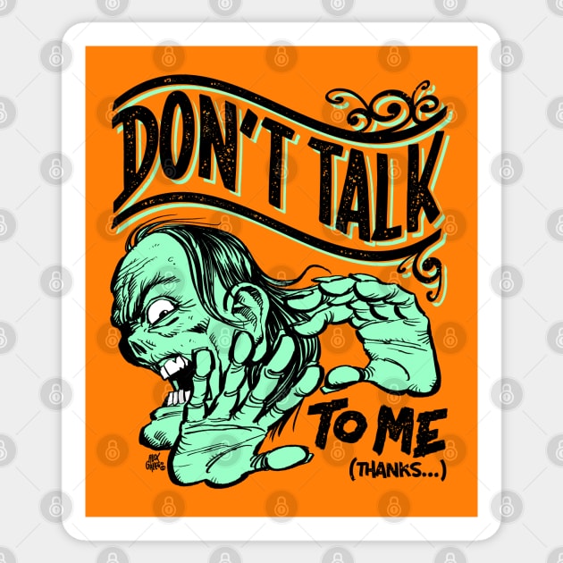 Don't talk to me Sticker by alexgallego